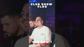 Club show vlog ️