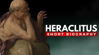 HERACLITUS - The Philosopher of Change You Need to Know