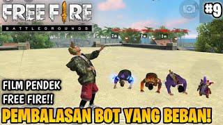 SEDIH FILM PENDEK FREE FIRE TEMAN MABAR PART 9 PEMBALASAN BOT