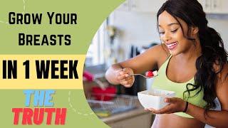 How to increase breast size in 1 week *THE TRUTH* Proven Facts*