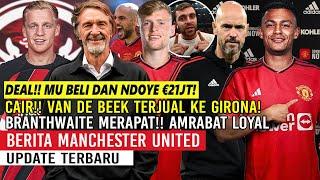 CAIRVDB TERJUAL KE GIRONA €16JTDEALMU BELI DAN NDOYE €21JTLOYALITAS AMRABATBRANTWAITE MERAPAT