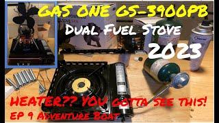 GAS ONE GS 3900PB Dual Fuel Stove HEATER?-Adventure Boat.  Review SAFETY-Cannisters?  2023  Ep 9