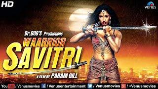 Waarrior Savitri  Hindi Full Movie  Niharica Raizada Rajat Barmecha Om Puri  Hindi Movie 2023