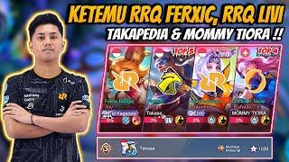 KETEMU RRQ FERXIC RRQ LIVI TAKAPEDIA & MOMMY TIORA  META CIKI VS PROPLAYER & TOP GLOBAL RANK 