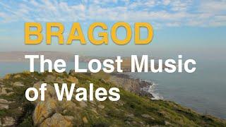 BRAGOD - The Lost Music of Wales