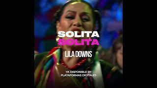 #SolitaSolita ya es de ustedes ¿qué les pareció?  #LilaDowns #LaSanchez