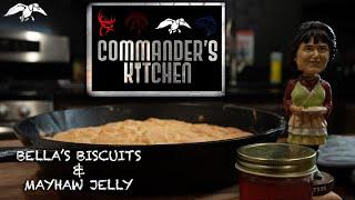 Commanders Kitchen - Bella makes Miss Kays Famous Biscuits and Mayhaw Jelly