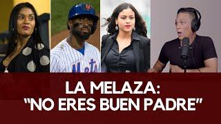 Jose Reyes La Melaza no es buen padre dice la ex-chilla Christina Sanchez