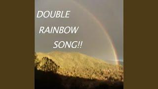 The Double Rainbow Song