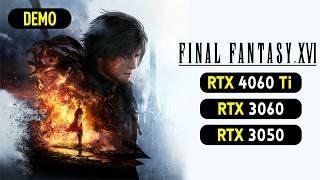 Final Fantasy 16 Demo - RTX 4060 Ti - RTX 3060 - RTX 3050