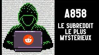 A858  que cache ce MYSTERIEUX subreddit ?