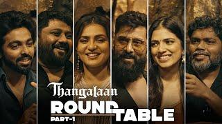 The Thangalaan Roundtable - Part 1  Chiyaan Vikram  Pa Ranjith  K E Gnanavelraja  G V Prakash