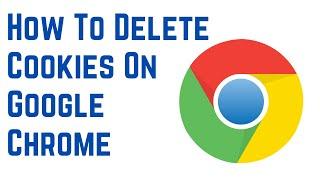 How To Delete Cookies On Google Chrome  How To Clear Cache and Cookies In Chrome