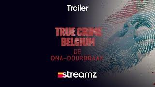 True Crime Belgium De DNA-Doorbraak  Trailer  Serie  Streamz