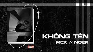 Không Tên  MCK a.k.a Nger  Official Lyrics Video