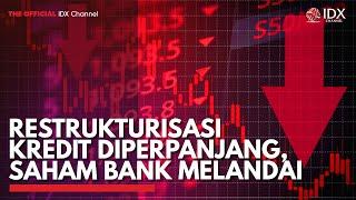 Restrukturisasi Kredit Diperpanjang Saham Bank Melandai  IDX CHANNEL