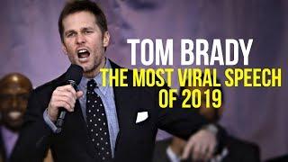 Tom Brady  The Most Viral Speech of 2019 - Most Inspiring Ever