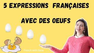 French expressions with OEUF - 5 expressions avec le mot oeuf