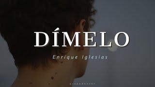 Dímelo - Enrique Iglesias letra