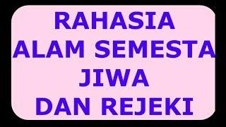 RAHASIA ALAM SEMESTA JIWA DAN REJEKI