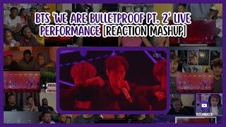 BTS We are Bulletproof pt. 2 — Live Performance  Reaction mashup