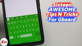 Sixteen MUST Know Google Keyboard Gboard Features Tips & Tricks for You Android Device