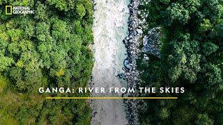 The Mighty River  Ganga River From The Skies  National Geographic