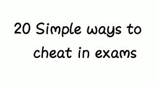 20 Simple ways to cheat on exams  How to cheat on exams
