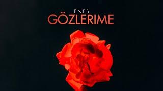 Enes - Gözlerime Official Video