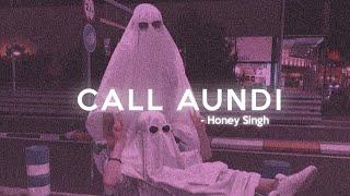 Honey Singh - Call Aundi slowed + reverb  Midnight Lofi