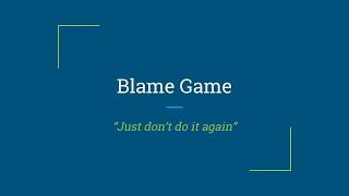 The Blame Game