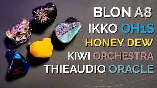 5 NEW IEMs Shoot-Out Blon A8 Ikko OH1S Campfire Honey Dew Kiwi Orchestra Thieaudio Oracle