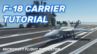 MSFS F-18 Hard Deck Simulations Carrier Tutorial  Launch & Landing
