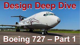 DDD3 Boeing 727 – Part 1 Cool Engineering Ideas on this Trijet Pioneer