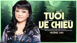 Tuổi Về Chiều - Hương Lan  Giọng Hát Vàng Chinh Phục Hàng Triệu Người Nghe