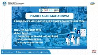 Pembekalan Mahasiswa Kampus Mengajar Angkatan 8 Tahun 2024 - Senin 26 Agustus 2024 Sesi 1