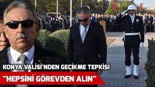 Anma töreni gecikince Vali görevden alın talimatı verdi