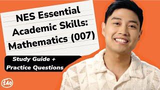 NES Essential Academic Skills Mathematics 007 Study Guide + Practice Questions.