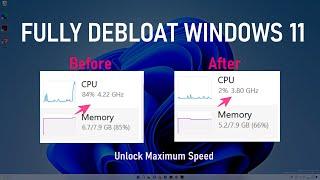 Fully Debloat Windows 11 To Unlock Maximum Performance