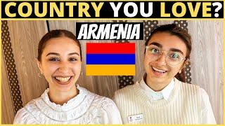 Which Country Do You LOVE The Most?  ARMENIA