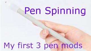 1. Pen Spinning My First 3 Pen Mods