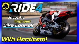 RIDE 4 - How to Improve Bike Control - Helpful Tips with Handcam