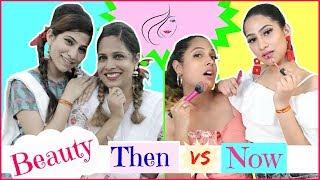 BEAUTY - Then vs Now.. #Fun #Sketch #RolePlay #Anaysa #ShrutiArjunAnand