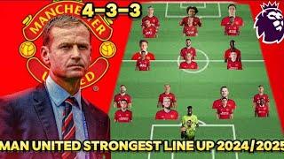 YES DONE  SEE NEW Man United Potential 4-3-3  Line Up Squad depth Next Season Under Dan Ashworth