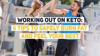 Working Out on Keto 6 Tips to Safely Burn Fat and Feel Your Best