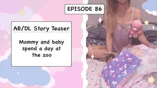 ABDL Teaser Episode 86 - Mommy and baby spend a day at the zoo