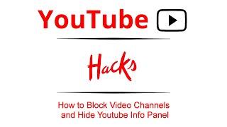 How to Block Youtube Channels & Remove Info Panels on Feed Search & Videos