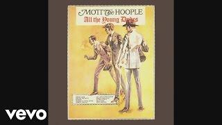 Mott The Hoople - All the Young Dudes Audio