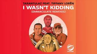 Tarantulaz feat. Tiffany Lorén – I Wasn’t Kidding Emmaculate Instrumental Remix