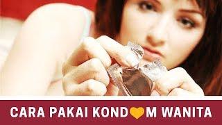 Cara Memakai Kondom Wanita